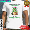 Grinch Santa hat I wake up every day with a good attitude and then idiots happen Christmas shirt