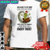 Grinch welcome to my mindwelcome to my mind please fasten your seatbelt shirt