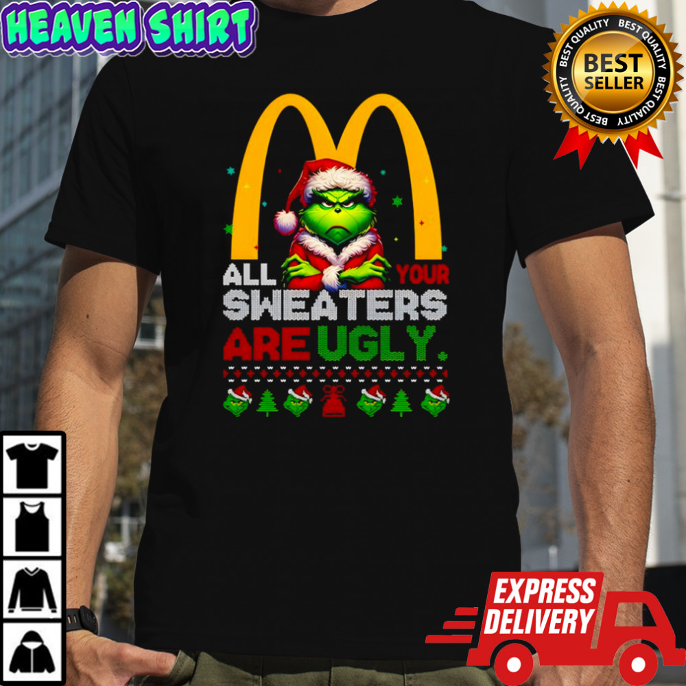 Grinch x McDonald’s all your sweaters are Ugly Christmas shirt