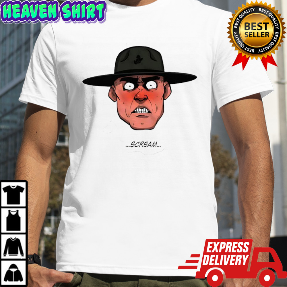 Gunnery Sergeant Hartman scream shirt