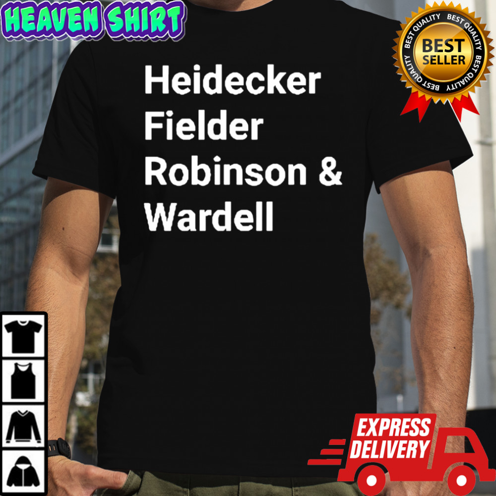 Heidecker fielder Robinson and Wardell shirt