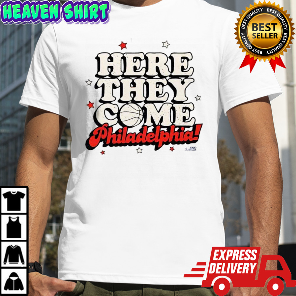 Here They Come Philadelphia shirt