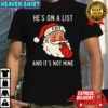 He’s On A List FDT and it’s Not Mine Santa hat shirt