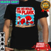 Ho Ho Hold The Plank Shirt