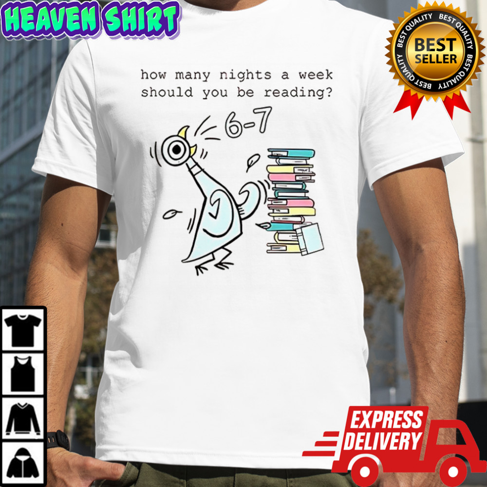How many nights a week should you be reading 6-7 shirt