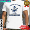 I Am Up To Some Nonsense Racoon Ride Duck shirt