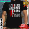 I like dogs guns and maybe 3 people American Flag shirt