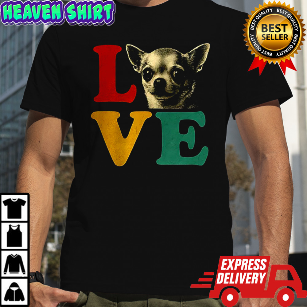 I love Chihuahua pet lover shirt