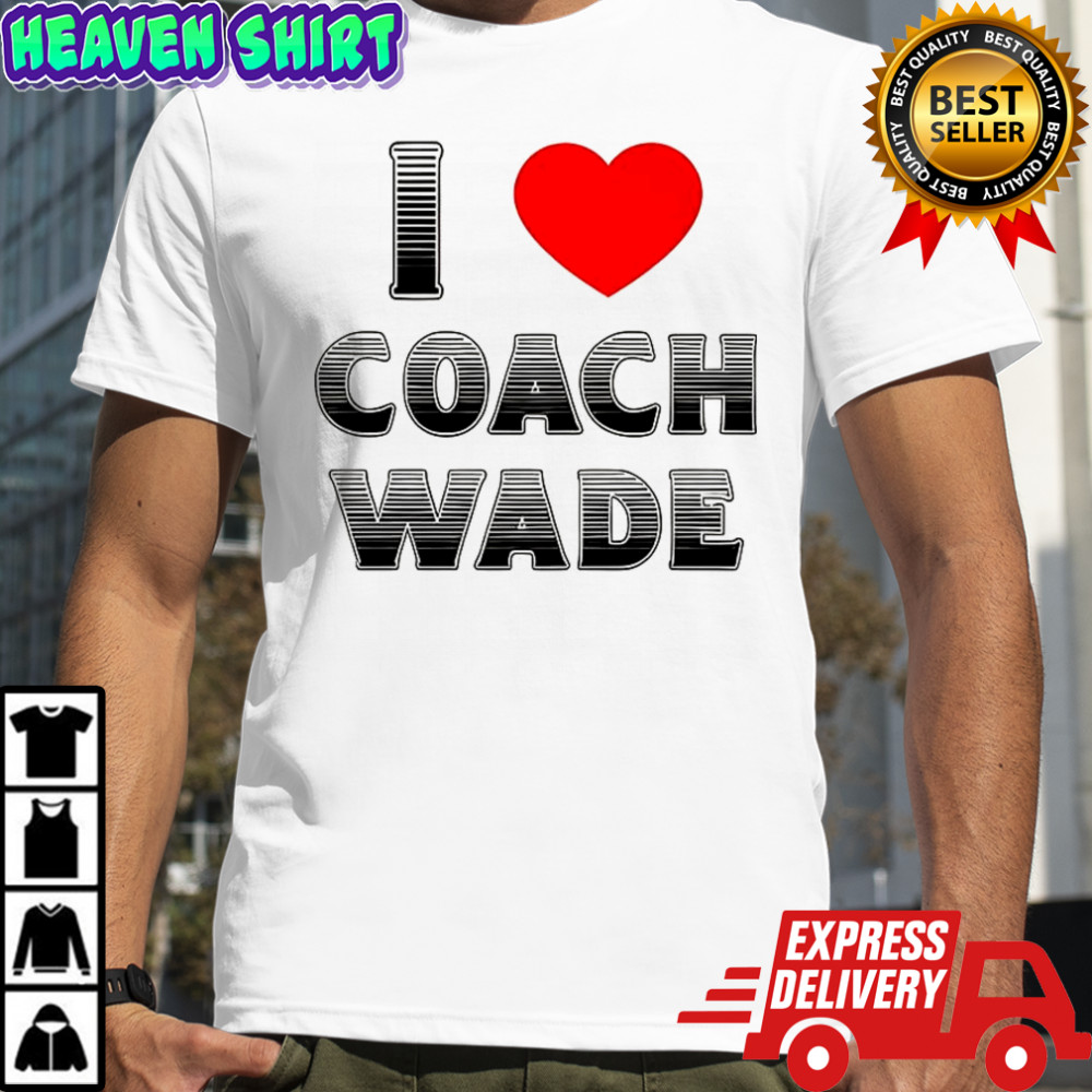 I Love Coach Will Wade shirt