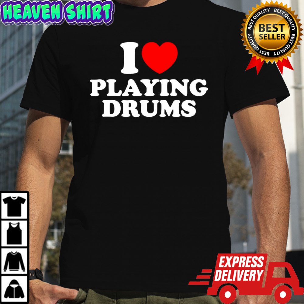 I Love Playing Drums Essential shirt