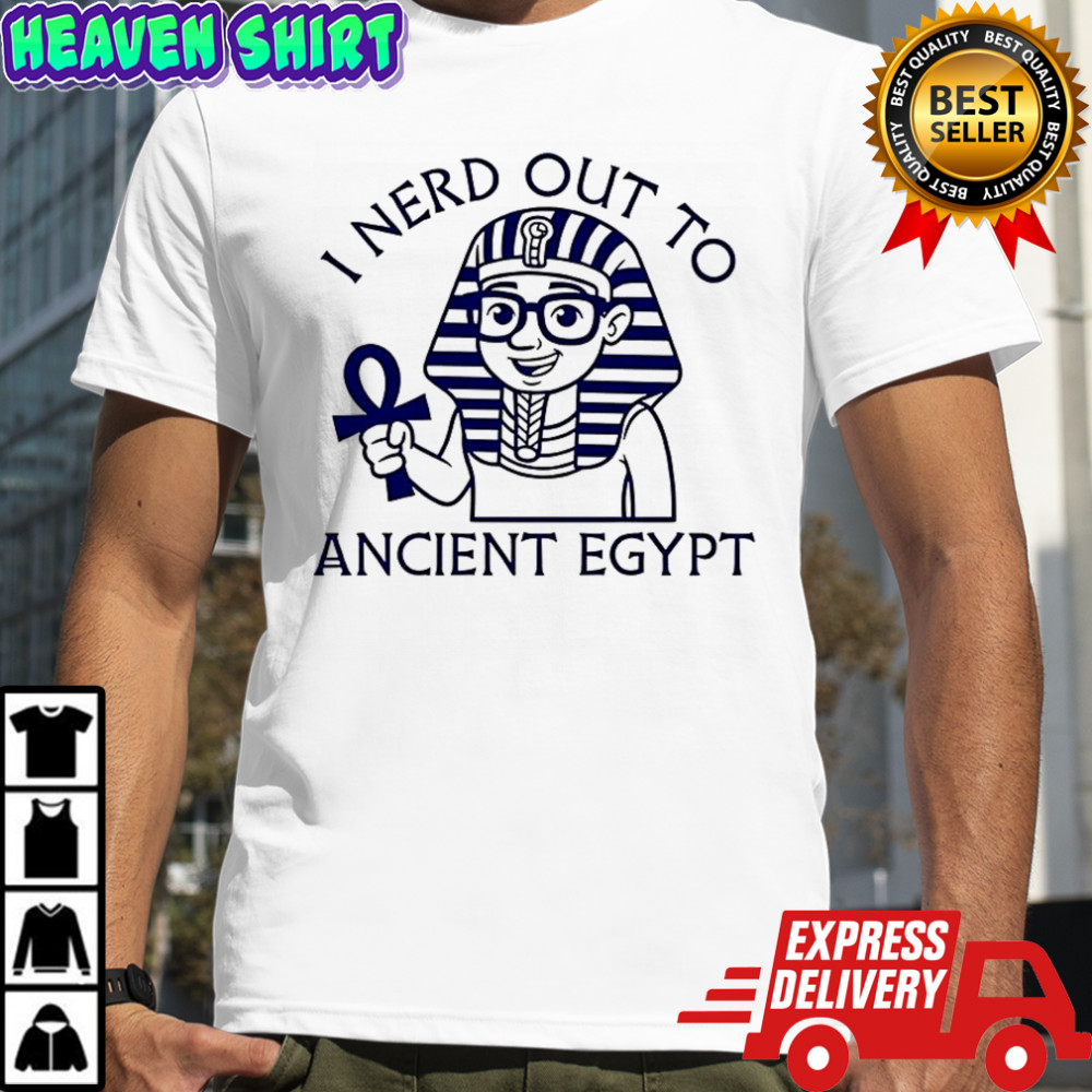 I nerd out to Ancient Egypt history buff shirt
