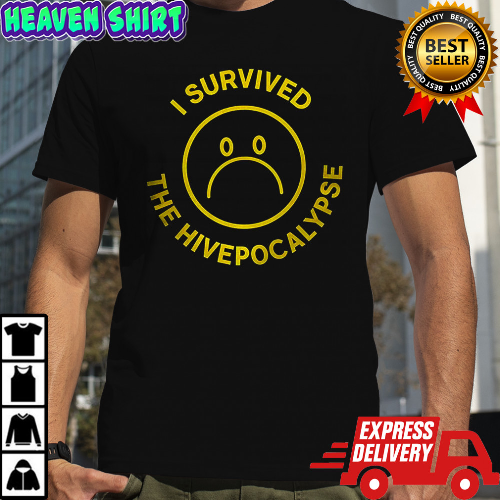 I survived the hivepocalypse sad face shirt