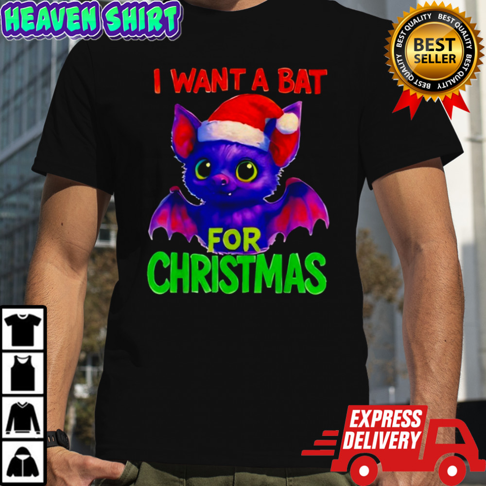 I Want A Bat for Christmas shirt