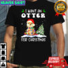I Want an Otter for Christmas Santa Hat graphic shirt