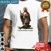 Jesus Christ our king I tread where I please shirt