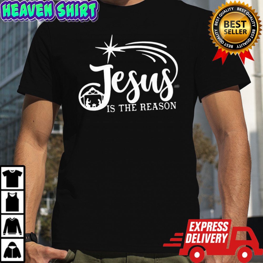 Jesus is the Reason Christmas shirt