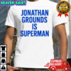 Jonathan grounds is superman shirt