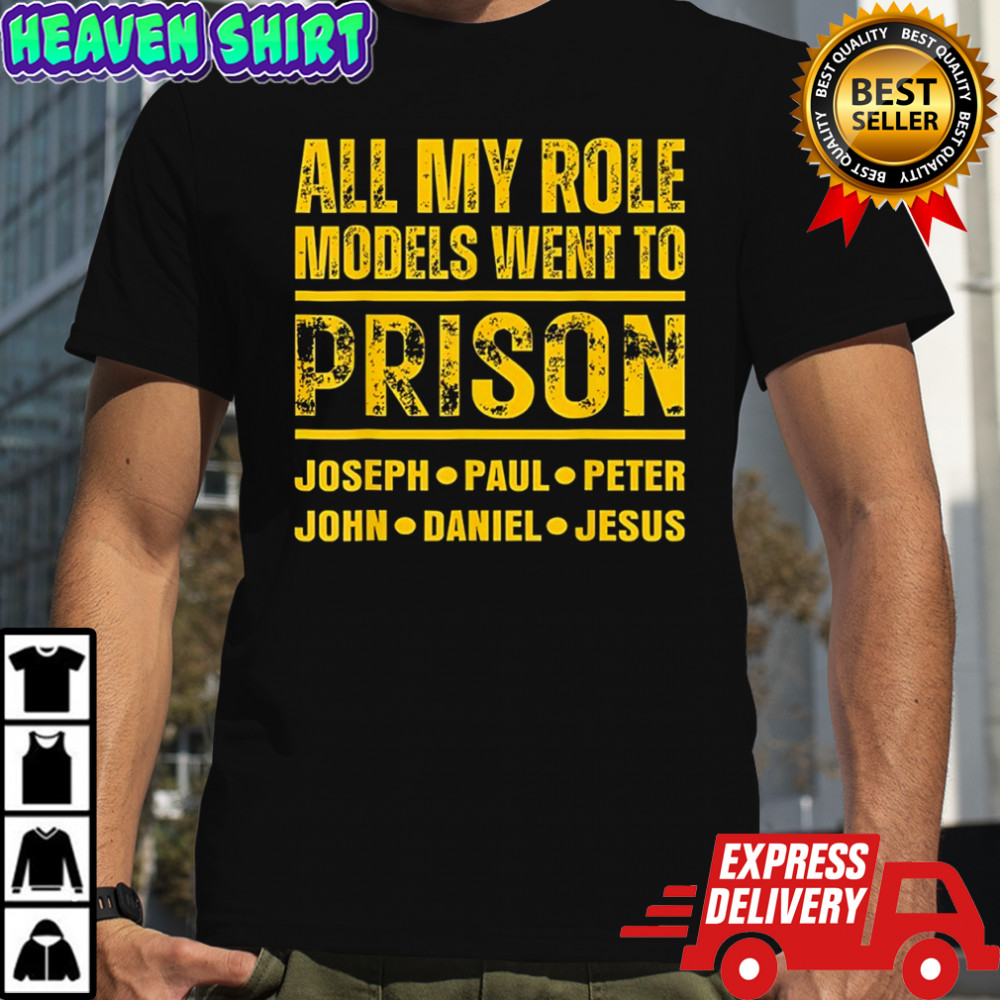 Joseph Paul Peter John Daniel Jesus all my role models went to prison retro shirt
