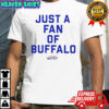 Just a Fan of Buffalo Bills shirt