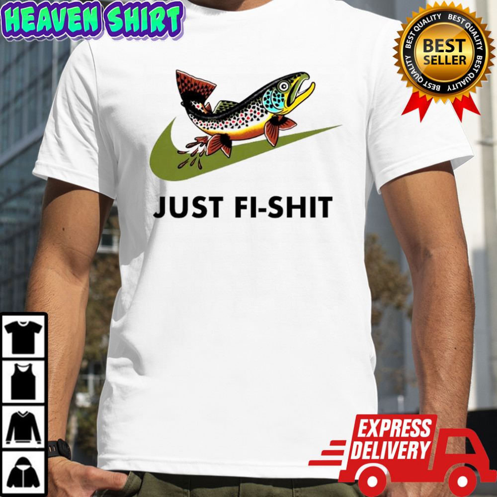 Just Fi-Shit swoosh piece of satirical shirt