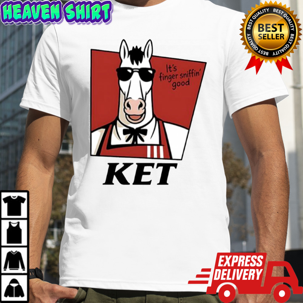 Ket horse It’s Finger Sniffin’ Good shirt