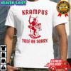 Krampus Yule Be Sorry Shirt