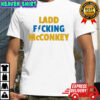 Ladd Fucking McConkey shirt