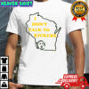 LaFleur I Don’t Talk to Kickers shirt