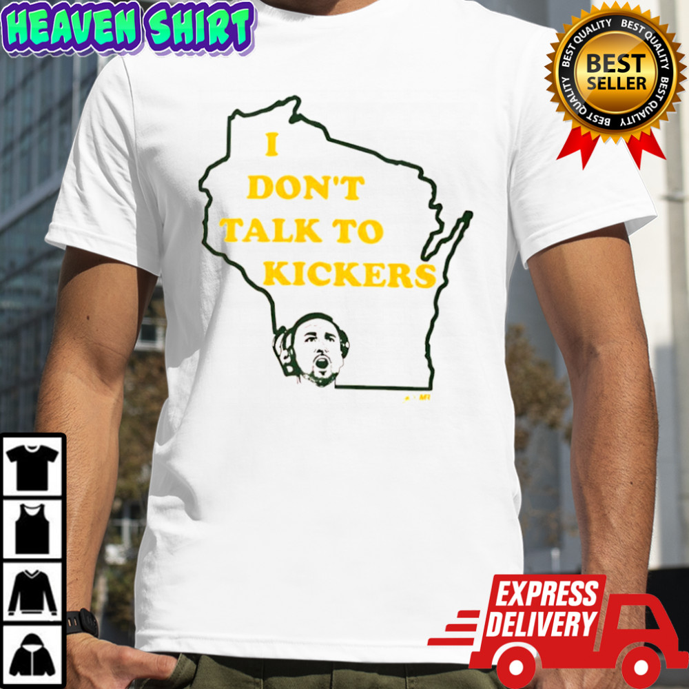 LaFleur I Don’t Talk to Kickers shirt