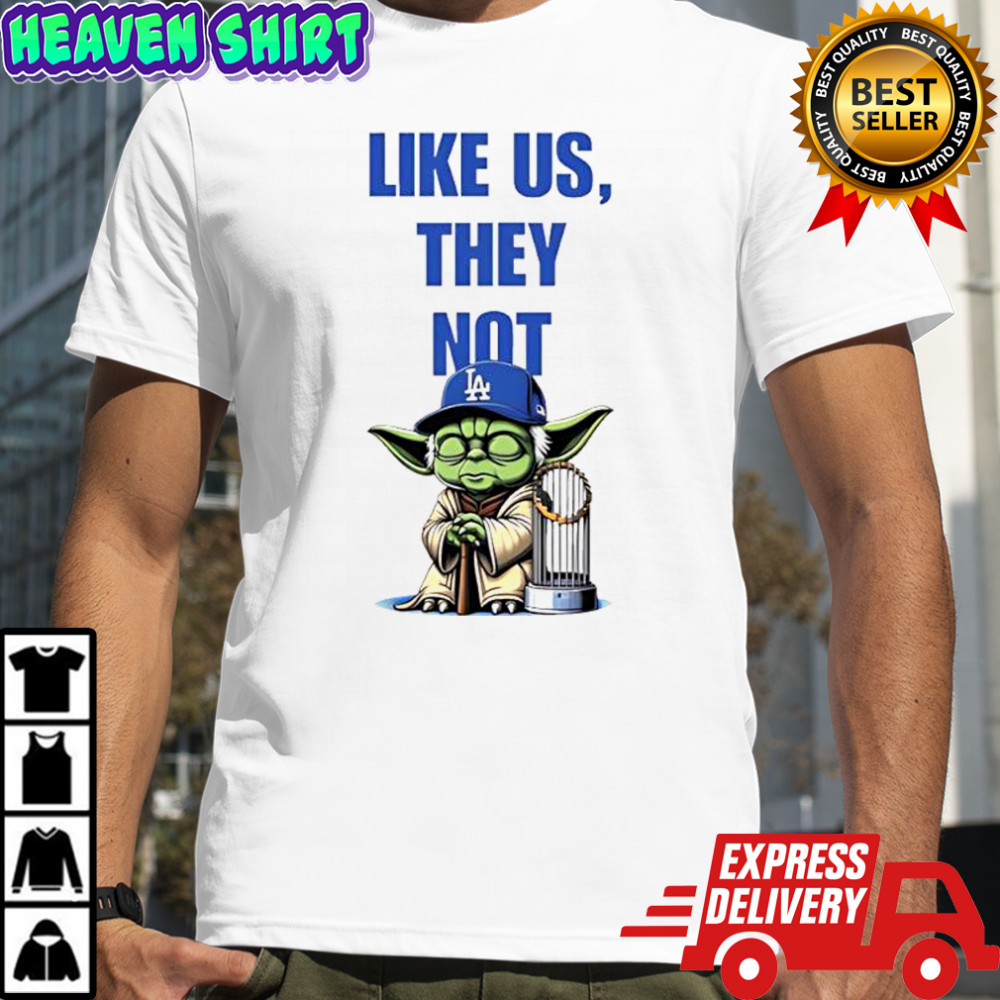 Like Us They Not LA Baby Yoda graphic shirt