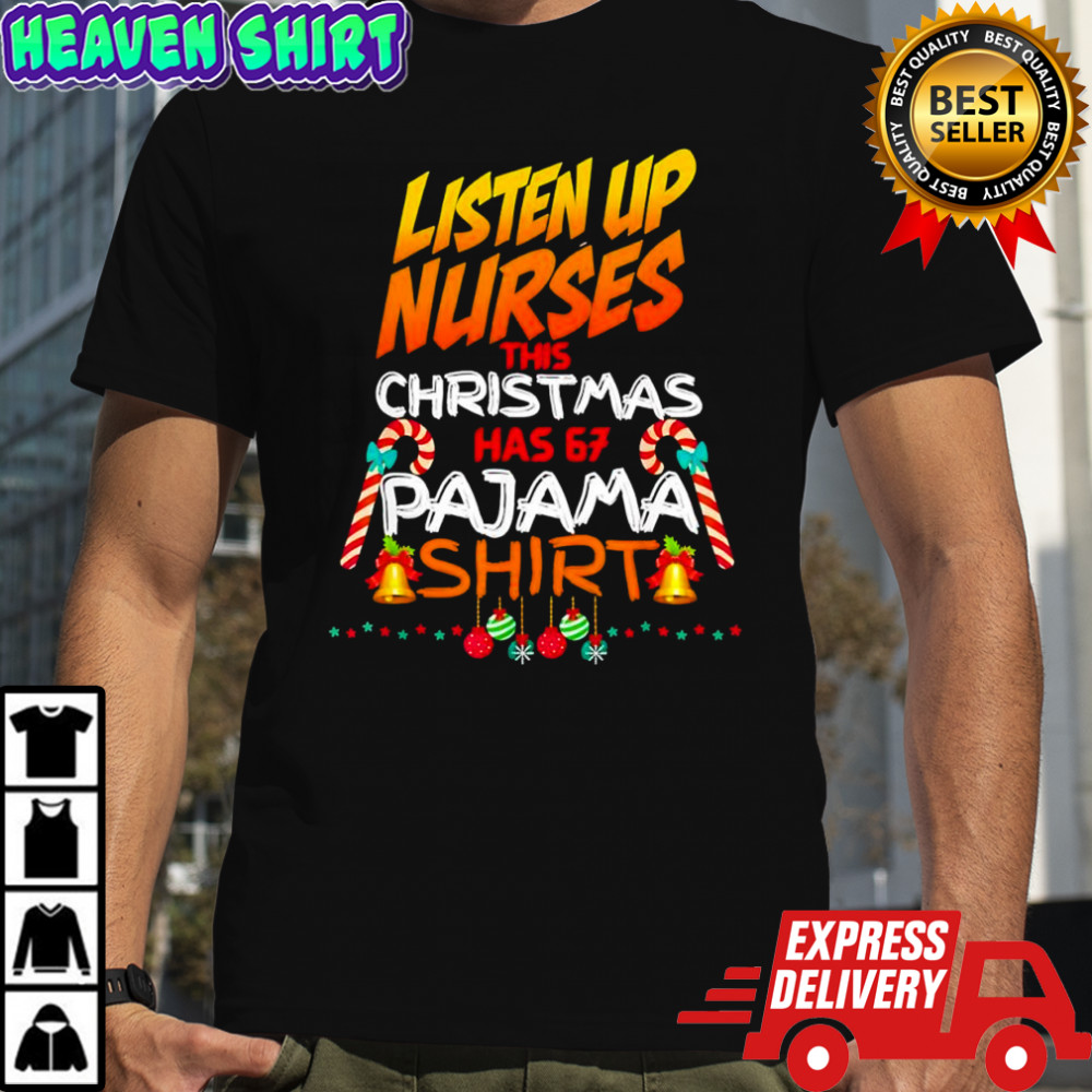 Listen Up Nurses This Christmas Has 67 Pajama shirt