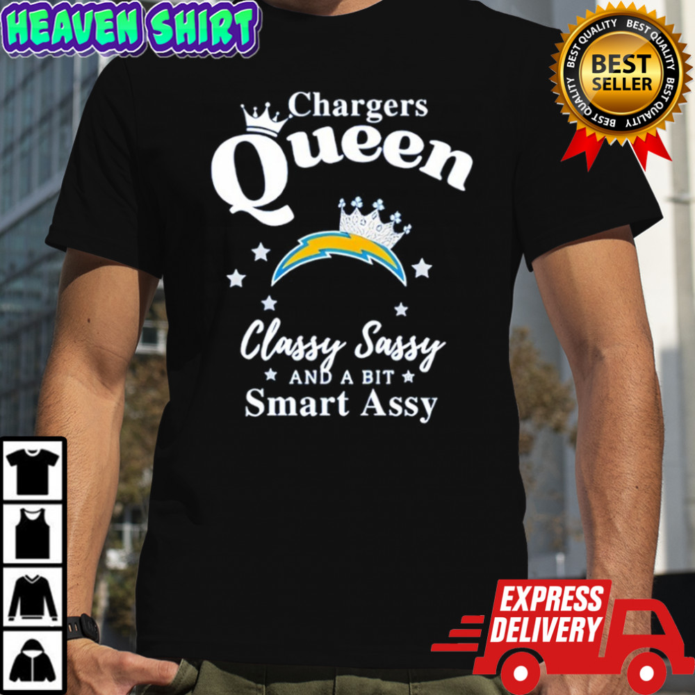 Los Angeles Chargers Queen Classy Sassy And A Bit Smart Assy NFL shirt