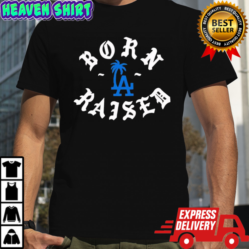 Los Angeles Dodgers Born And Raised California shirt