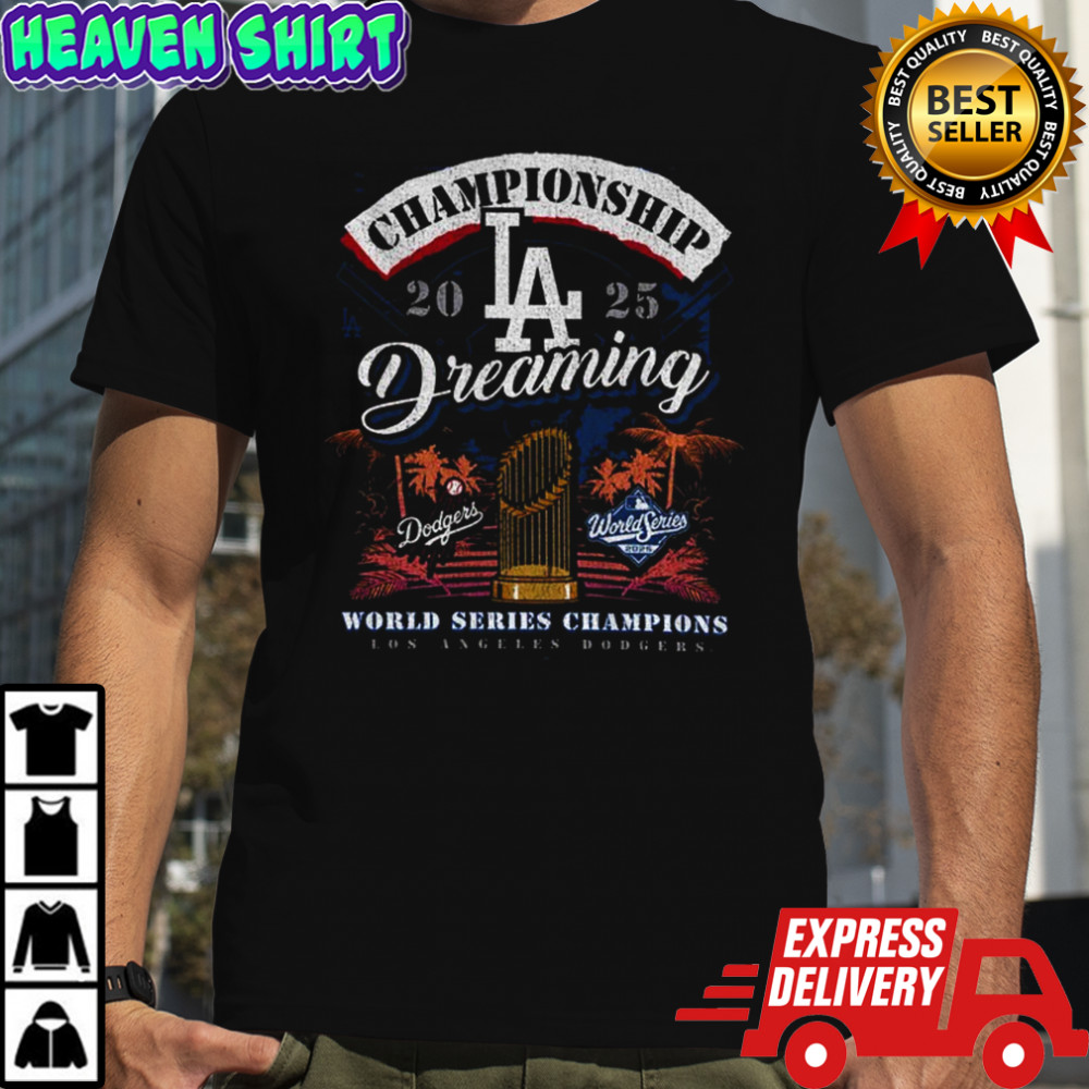 Los Angeles Dodgers Championship dreaming 2025 World Series Champions retro shirt