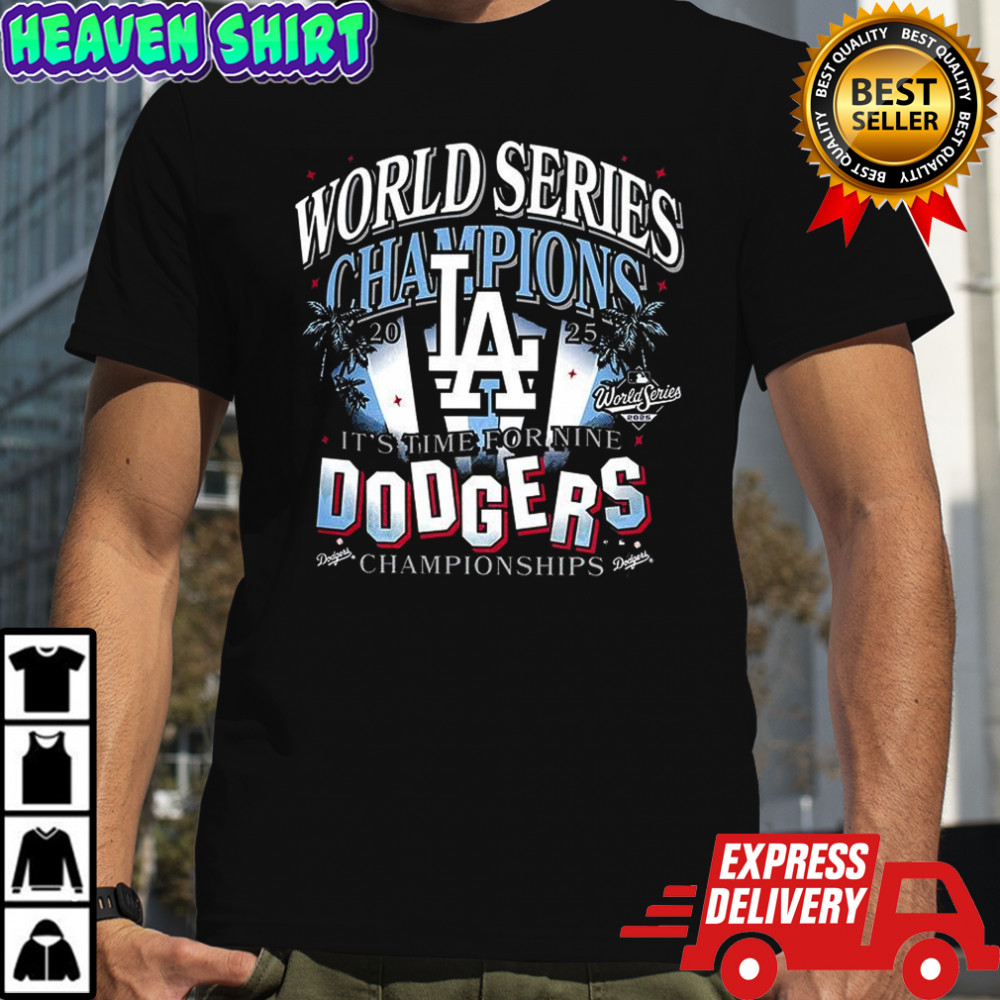 Los Angeles Dodgers it’s time for nine 2025 World Series Champions shirt