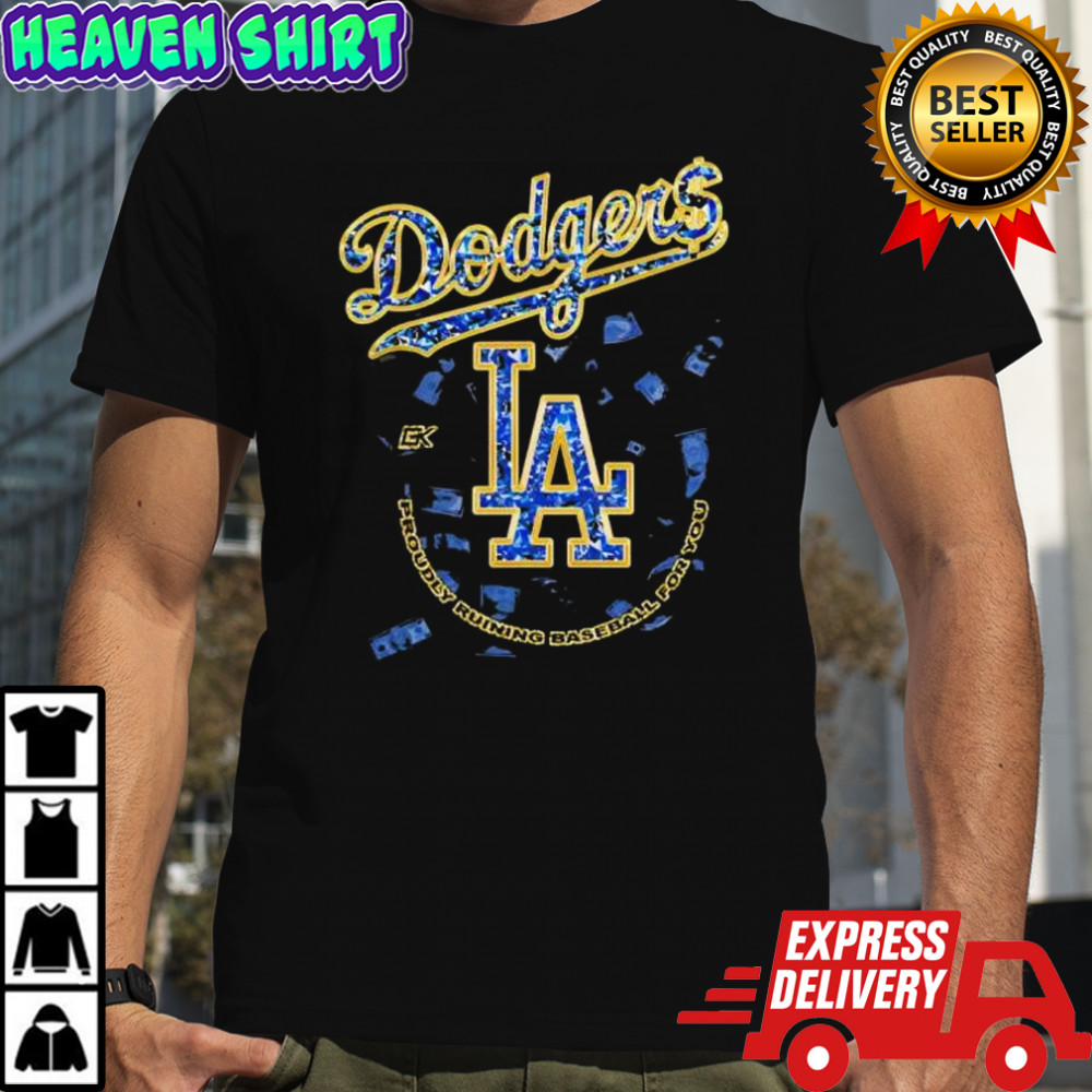 Los Angeles Dodgers Proudly Ruining Baseball shirt