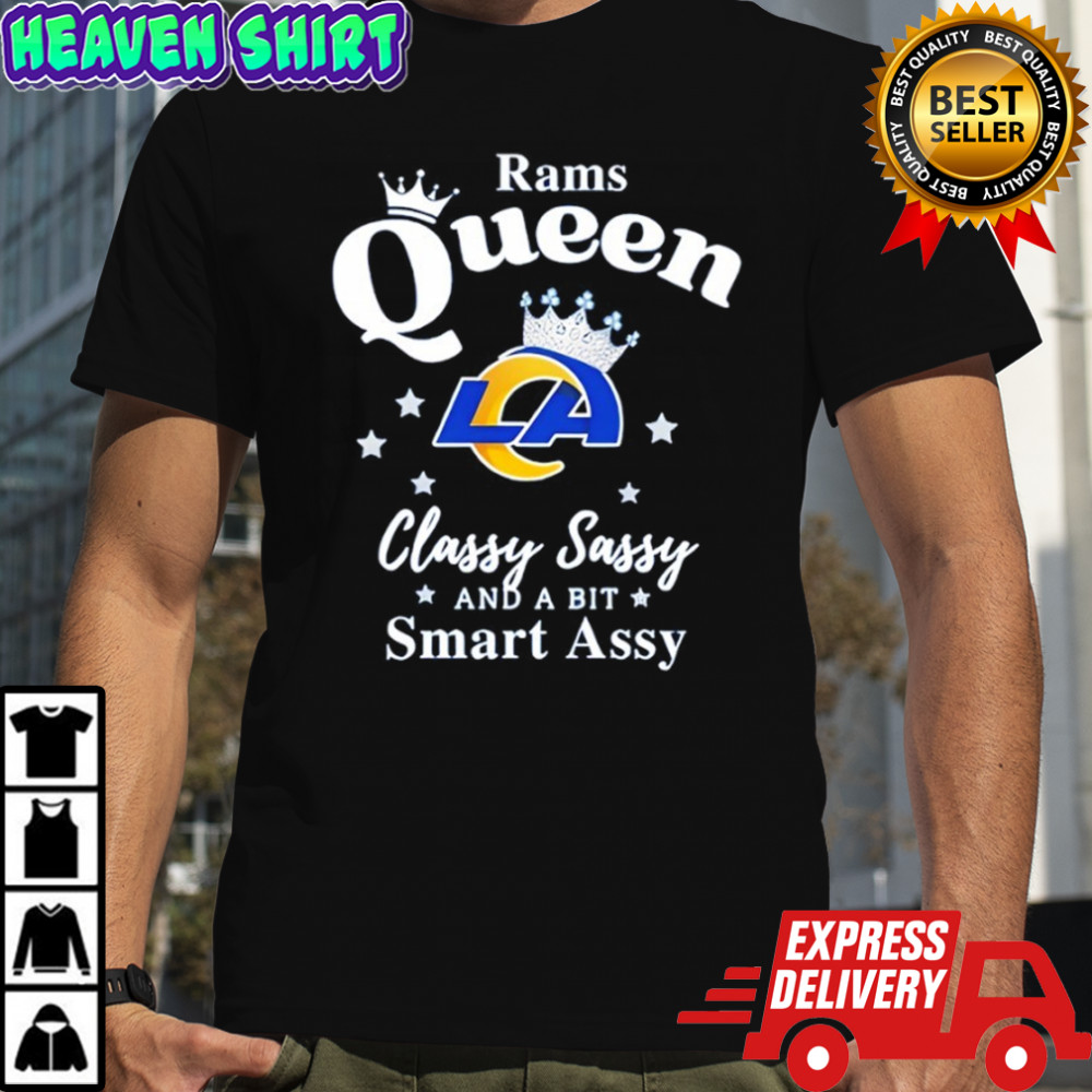 Los Angeles Rams Queen Classy Sassy And A Bit Smart Assy NFL shirt