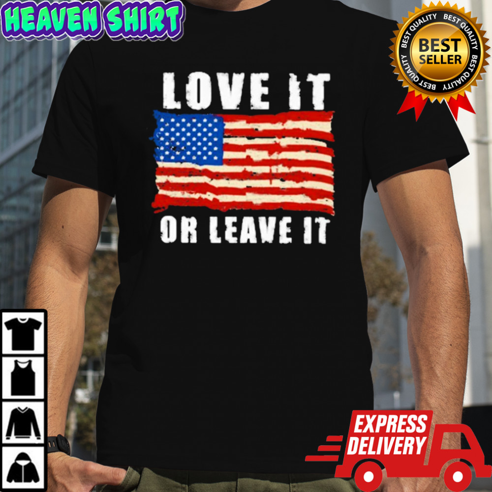Love It Or Leave It American Flag T-shirt