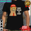 Maga Bird brain in chief shirt
