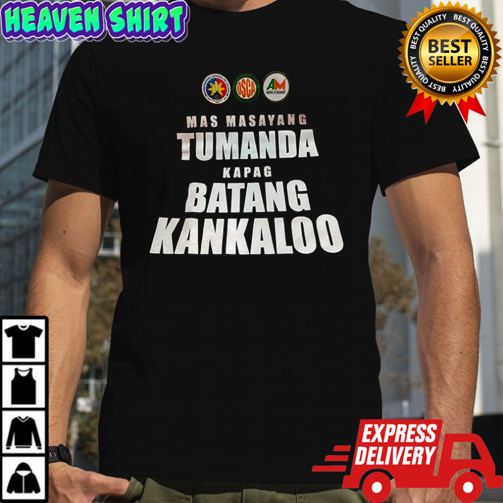 Mas masayang tumanda kapag batang kankaloo shirt
