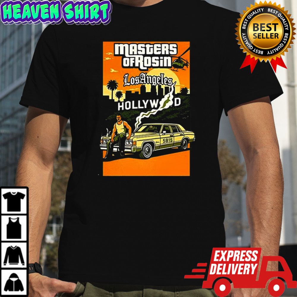 Masters of Rosin Los Angeles Hollywood shirt