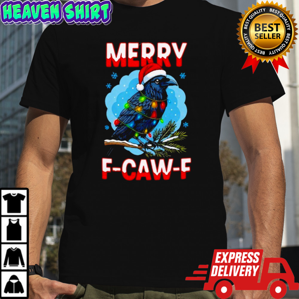 Merry Christmas F-Caw-F shirt