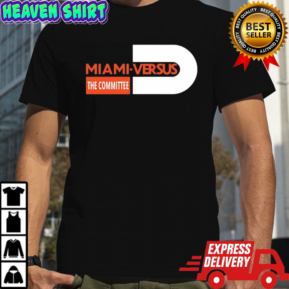 Miami Hurricanes Miami vs the Committee shirt