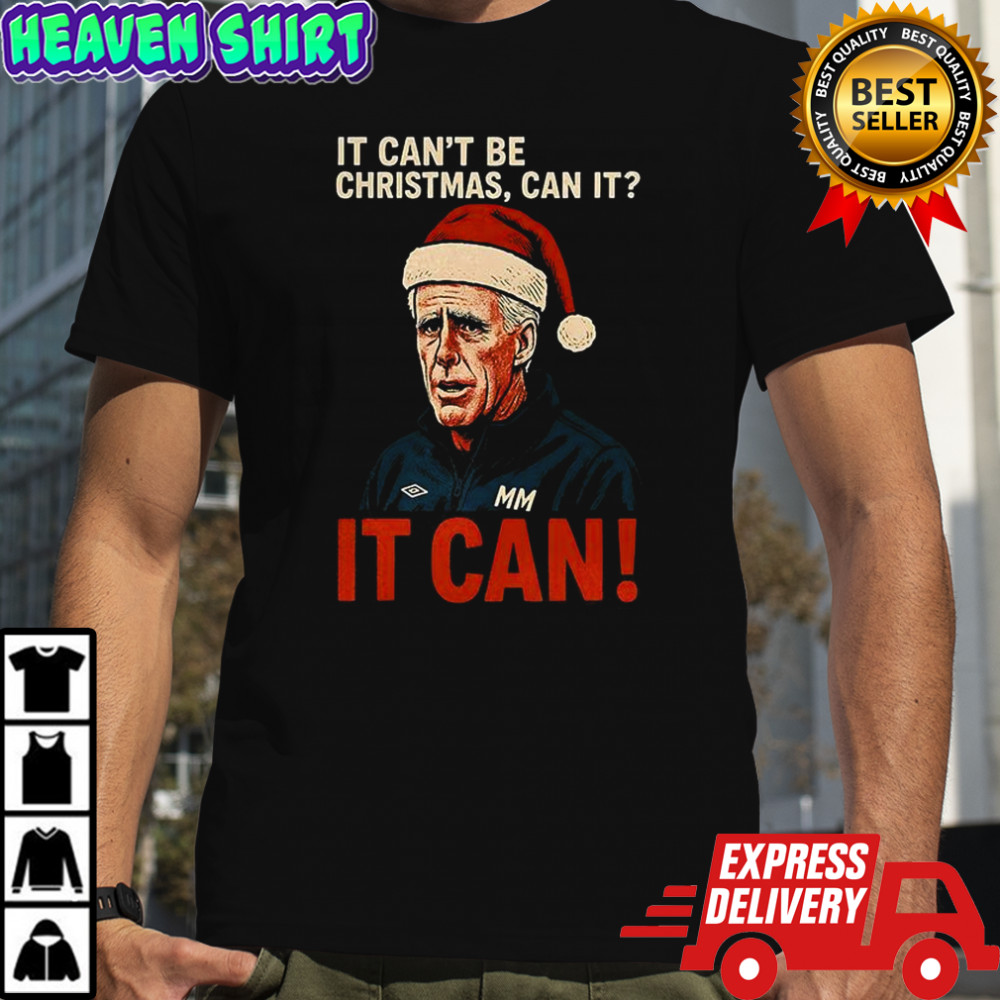 Mick McCarthy It can’t be Christmas can it it can shirt