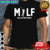 MILF Man I Love Freddie Freeman the Los Angeles Dodgers shirt