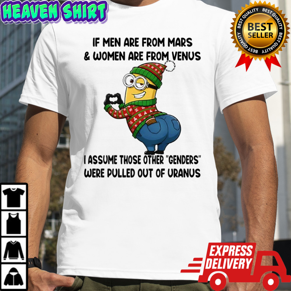 Minion i assume those other Genders were pulled out of uranus shirt