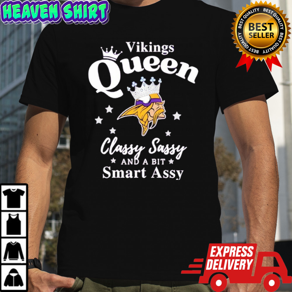 Minnesota Vikings Queen Classy Sassy And A Bit Smart Assy NFL shirt