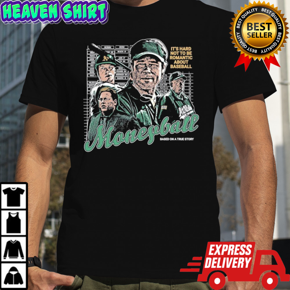 Moneyball It’s Hard Not To Be Romantic About Baseball Based On A True Story T-shirt