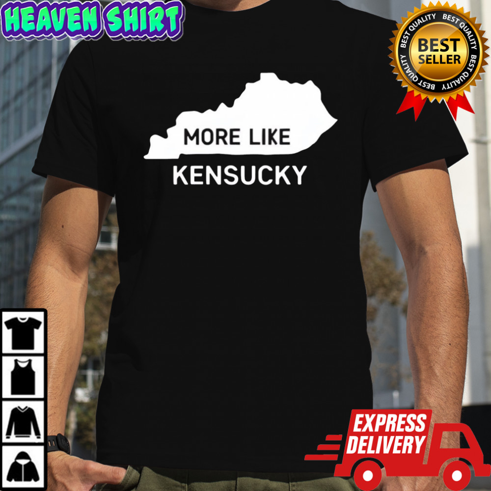 More Like Kensucky Map Shirt