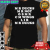 Mr ducks mr not osmr cm wings lib mr ducks shirt